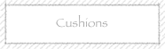 Cushions